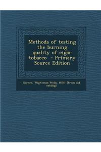 Methods of Testing the Burning Quality of Cigar Tobacco