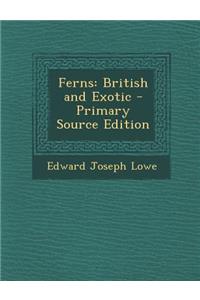 Ferns: British and Exotic