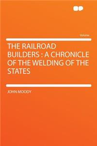 The Railroad Builders