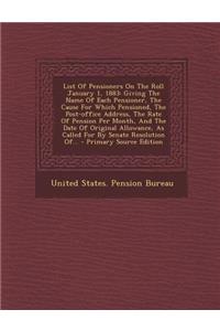 List of Pensioners on the Roll January 1, 1883