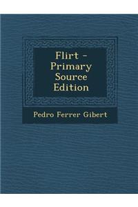 Flirt - Primary Source Edition