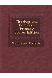 The Dogs and the Fleas - Primary Source Edition