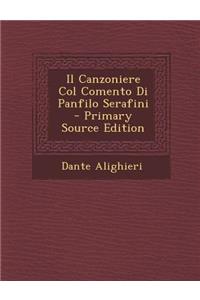 Il Canzoniere Col Comento Di Panfilo Serafini - Primary Source Edition