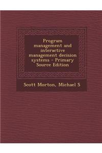 Program Management and Interactive Management Decision Systems