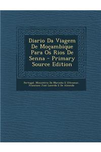 Diario Da Viagem de Mocambique Para OS Rios de Senna - Primary Source Edition
