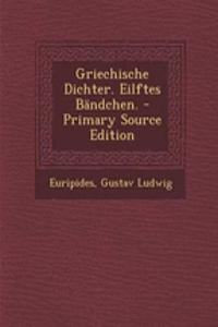 Griechische Dichter. Eilftes Bandchen. - Primary Source Edition