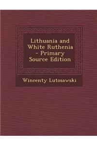 Lithuania and White Ruthenia