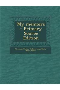 My Memoirs - Primary Source Edition