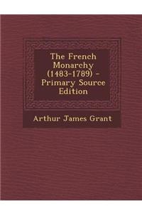 The French Monarchy (1483-1789) - Primary Source Edition
