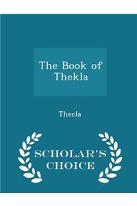 Book of Thekla - Scholar's Choice Edition