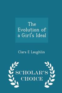 The Evolution of a Girl's Ideal - Scholar's Choice Edition