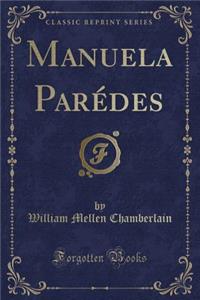 Manuela Paredes (Classic Reprint)