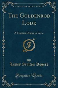The Goldenrod Lode