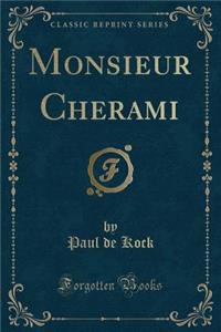 Monsieur Cherami (Classic Reprint)