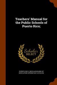 Teachers' Manual for the Public Schools of Puerto Rico;