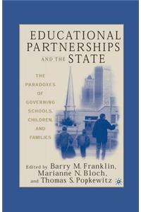 Educational Partnerships and the State: The Paradoxes of Governing Schools, Children, and Families