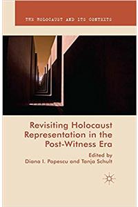 Revisiting Holocaust Representation in the Post-Witness Era