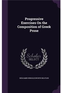 Progressive Exercises On the Composition of Greek Prose