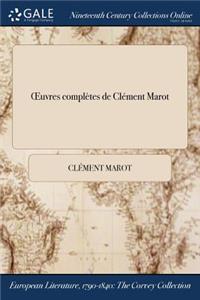 Oeuvres Completes de Clement Marot