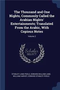 The Thousand and One Nights, Commonly Called the Arabian Nights' Entertainments; Translated From the Arabic, With Copious Notes; Volume 2