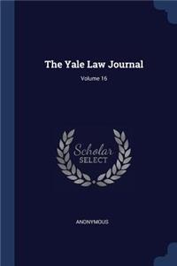 Yale Law Journal; Volume 16