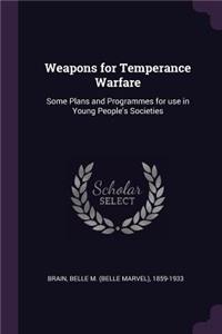 Weapons for Temperance Warfare