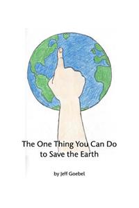 One Thing You Can Do To Save The Earth