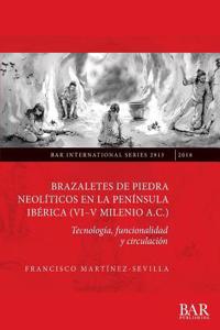 Brazaletes de piedra neolíticos en la península ibérica (VI-V milenio a. C.)