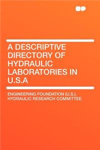 A Descriptive Directory of Hydraulic Laboratories in U.S.a