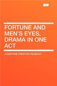 Fortune and Men's Eyes, Drama in One Act