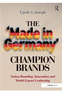 The 'Made in Germany' Champion Brands: Nation Branding, Innovation and World Export Leadership
