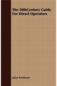 The 20thCentury Guide For Diesel Operators