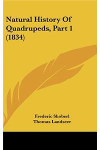 Natural History Of Quadrupeds, Part 1 (1834)
