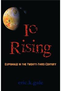 IO Rising: Espionage in the Twenty-Third Century