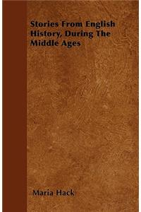 Stories From English History, During The Middle Ages