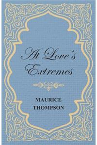 At Love's Extremes