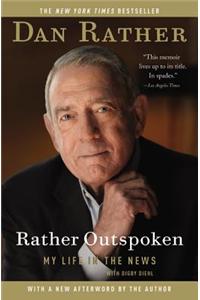 Rather Outspoken: My Life in the News