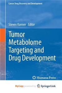 Tumor Metabolome Targeting and Drug Development