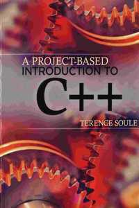 A Project-Based Introduction to C++