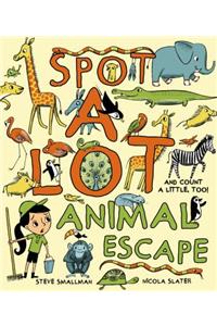 Spot a Lot Animal Escape: And Count a Little, Too!