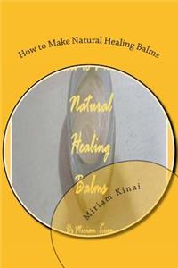 How to Make Natural Healing Balms