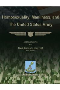 Homosexuality, Manliness, and The United States Army