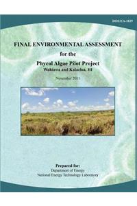 Final Environmental Assessment for the Phycal Algae Pilot Project, Wahiawa and Kalaeloa, HI (DOE/EA-1829)