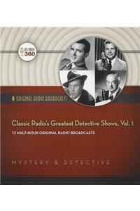 Classic Radio's Greatest Detective Shows, Vol. 1