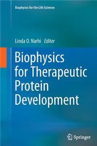 Biophysics for Therapeutic Protein Development