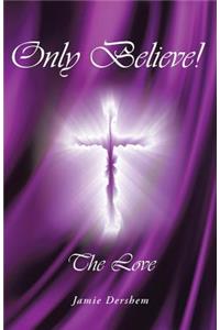 Only Believe!