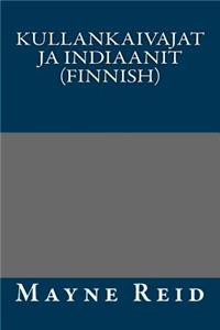 Kullankaivajat Ja Indiaanit (Finnish)
