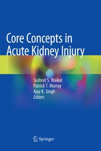 Core Concepts in Acute Kidney Injury