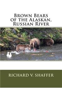 Brown Bears of the Alaskan, Russian River: Brown Bears of the Alaskan, Russian River