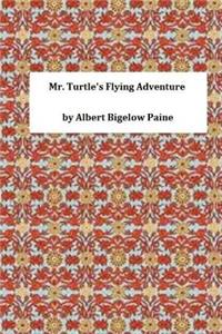 Mr. Turtle's Flying Adventure